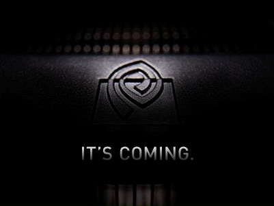 Nvidia "IT'S COMING" Campaign. Image taken from http://www.facebook.com/NVIDIAGeForce
